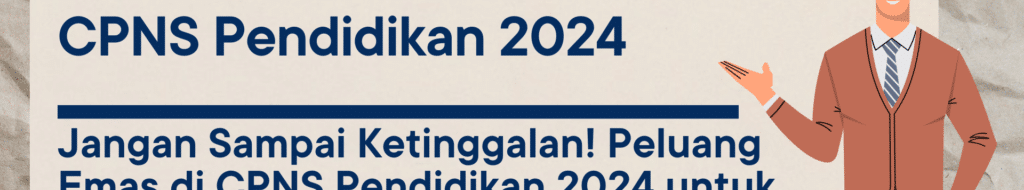 CPNS 2024: Peluang Emas Bagi Guru, Siap Bersaing?