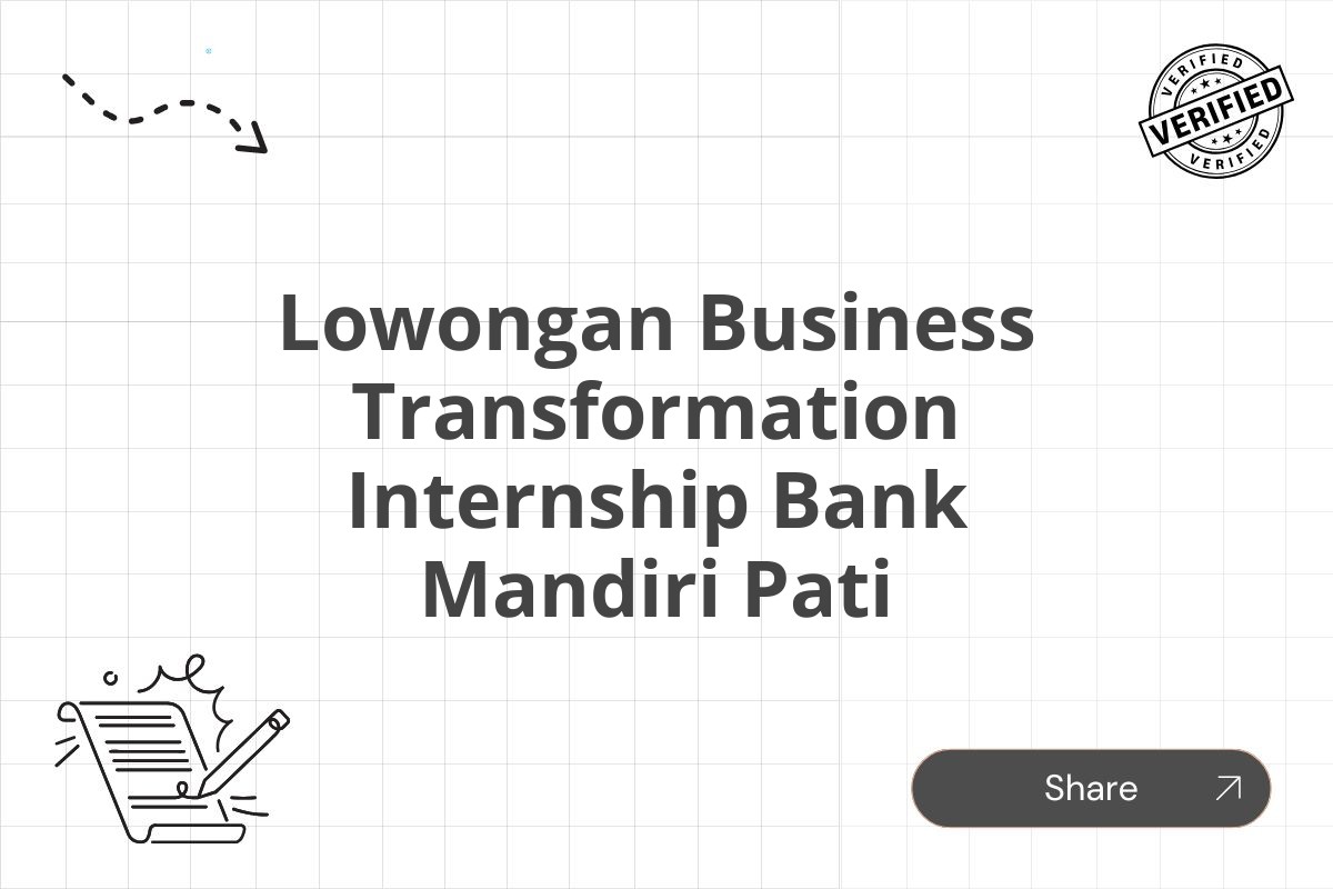 Lowongan Business Transformation Internship Bank Mandiri Pati