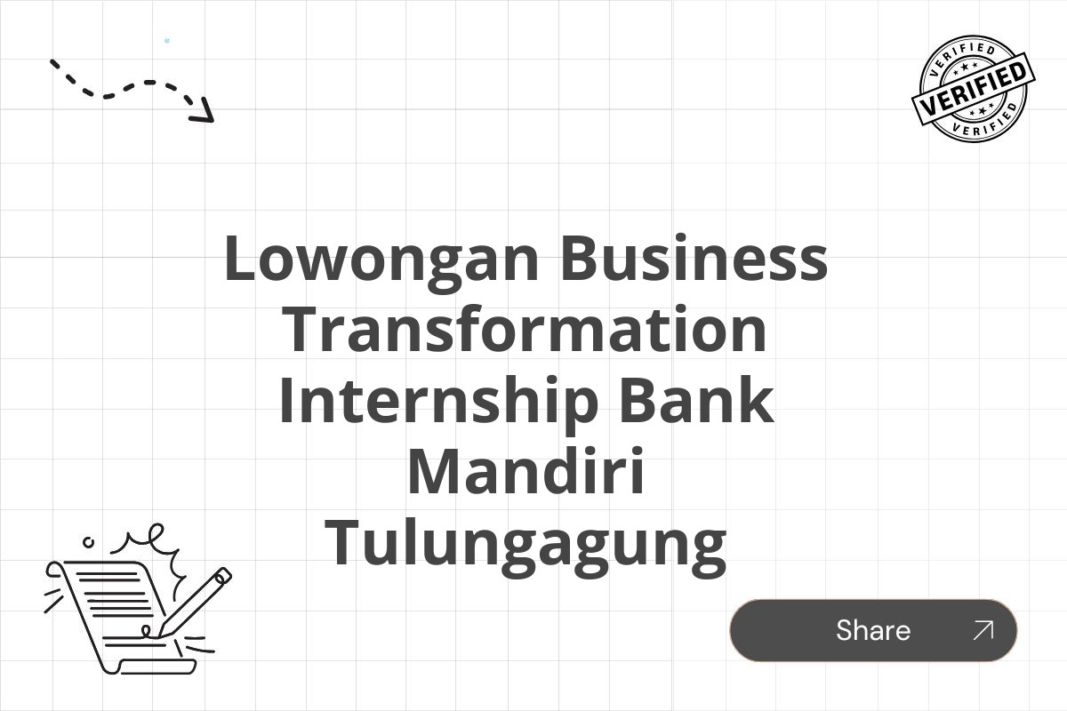 Lowongan Business Transformation Internship Bank Mandiri Tulungagung
