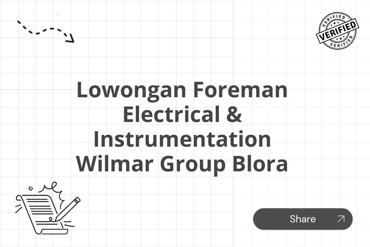 Lowongan Foreman Electrical & Instrumentation Wilmar Group Blora