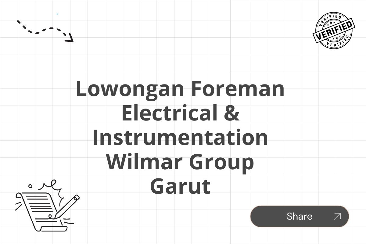 Lowongan Foreman Electrical & Instrumentation Wilmar Group Garut