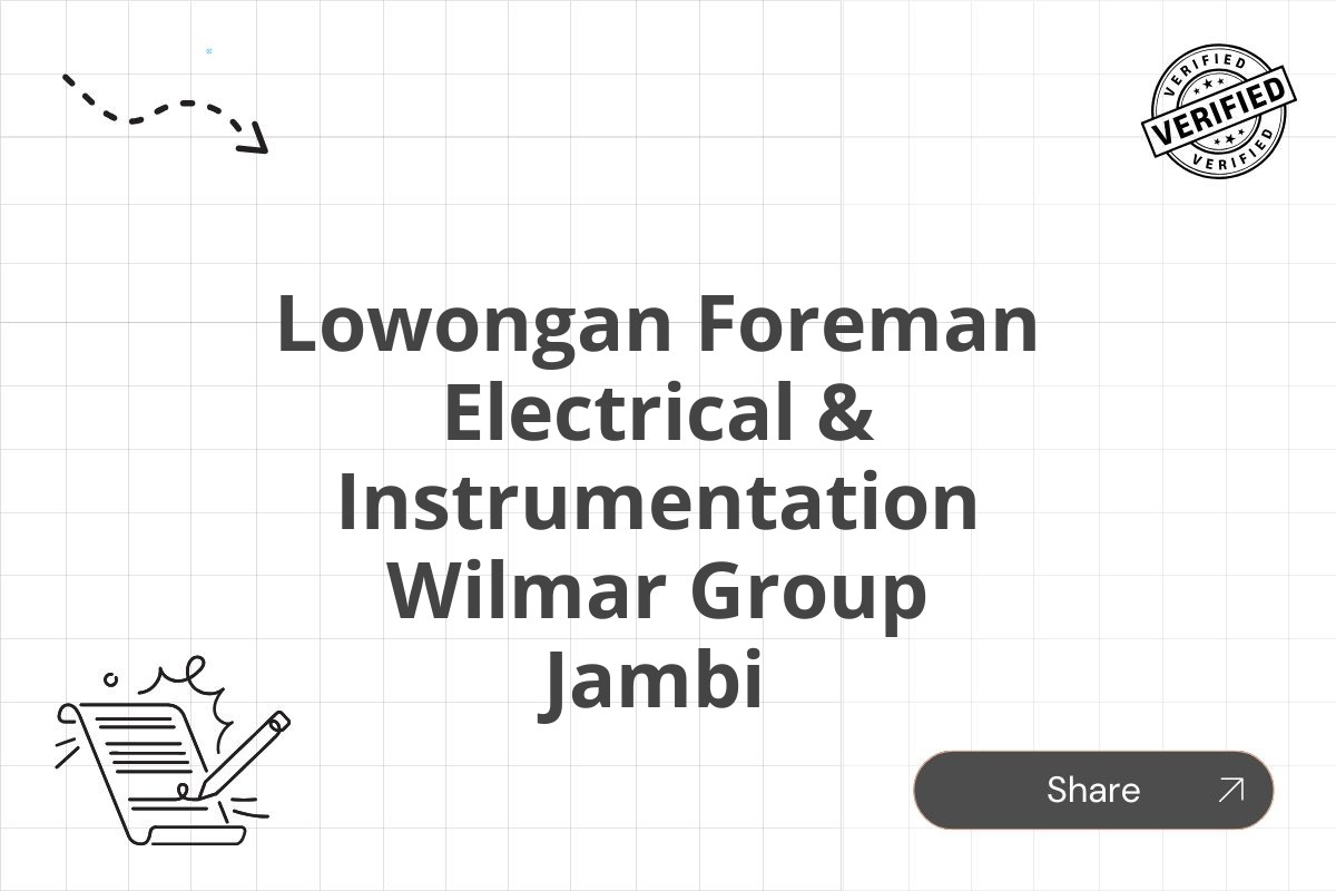Lowongan Foreman Electrical & Instrumentation Wilmar Group Jambi
