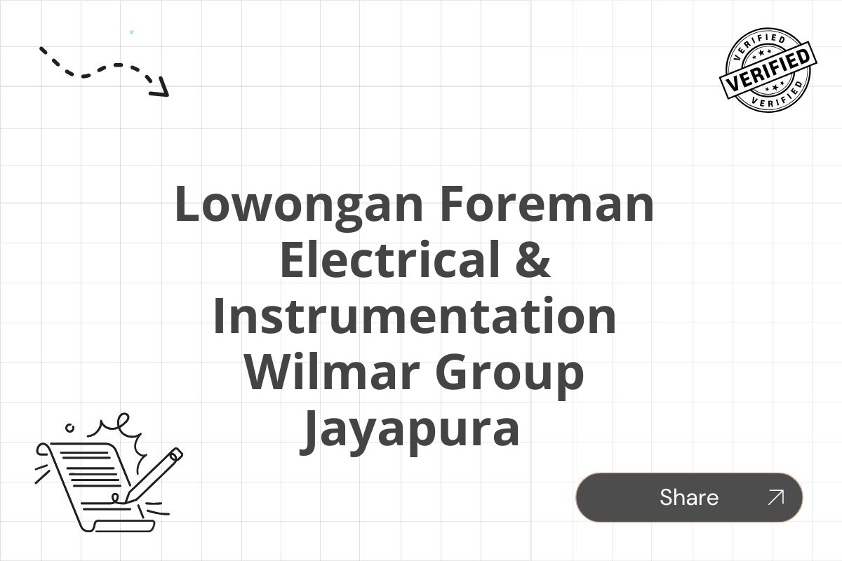 Lowongan Foreman Electrical & Instrumentation Wilmar Group Jayapura