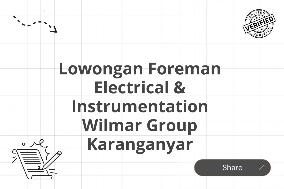 Lowongan Foreman Electrical & Instrumentation Wilmar Group Karanganyar