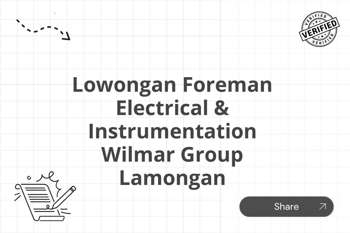 Lowongan Foreman Electrical & Instrumentation Wilmar Group Lamongan