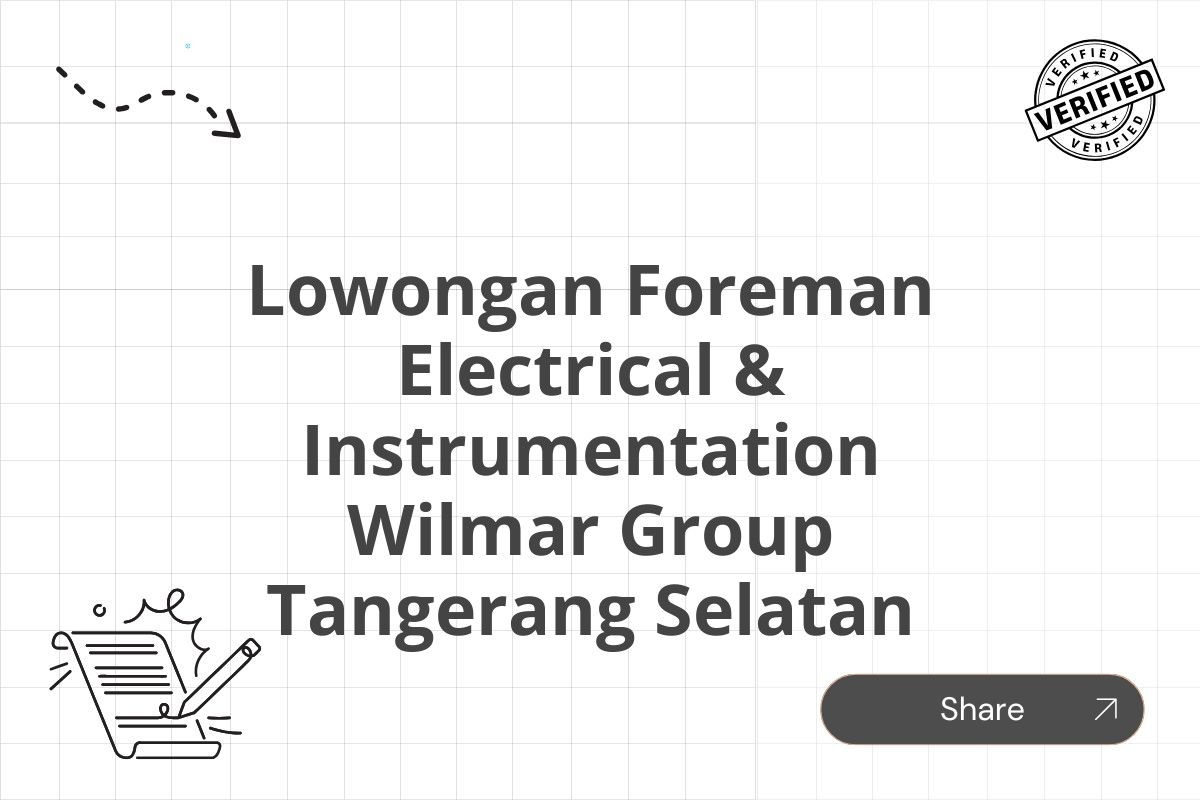 Lowongan Foreman Electrical & Instrumentation Wilmar Group Tangerang Selatan