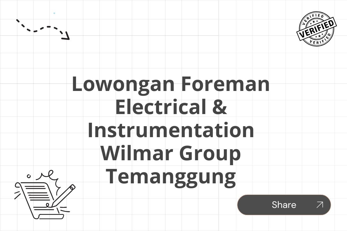 Lowongan Foreman Electrical & Instrumentation Wilmar Group Temanggung