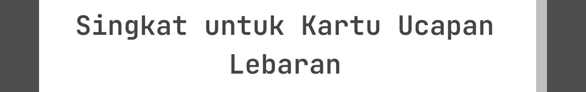 30 Ide Kata-Kata Lebaran Singkat untuk Kartu Ucapan Lebaran