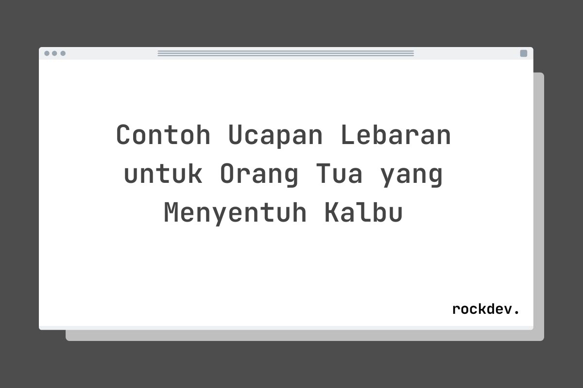 Contoh Ucapan Lebaran untuk Orang Tua yang Menyentuh Kalbu