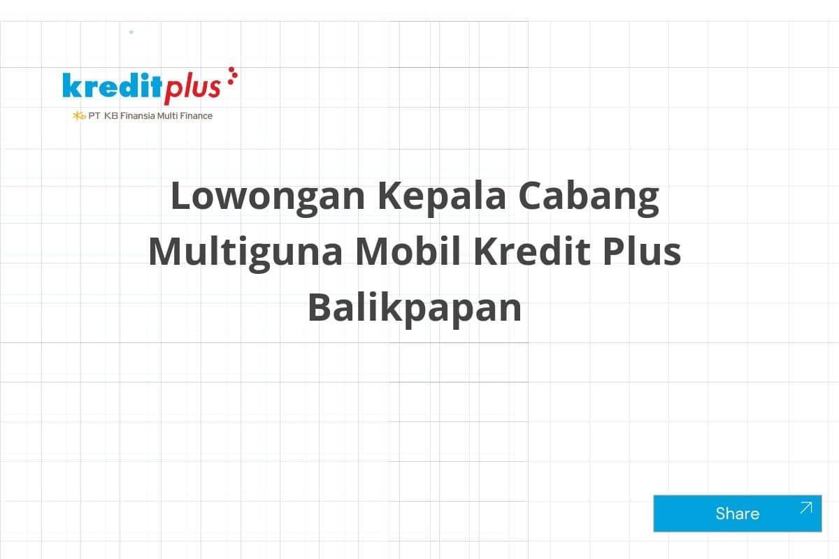 Lowongan Kepala Cabang Multiguna Mobil Kredit Plus Balikpapan