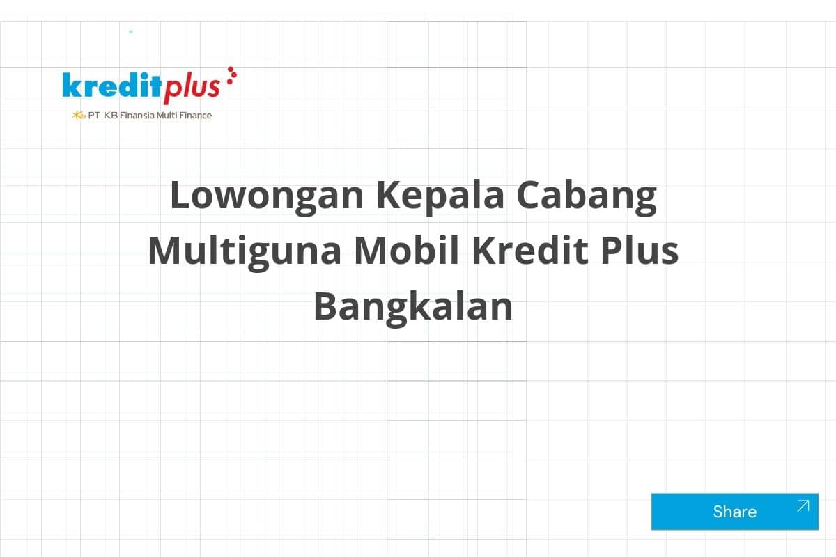 Lowongan Kepala Cabang Multiguna Mobil Kredit Plus Bangkalan