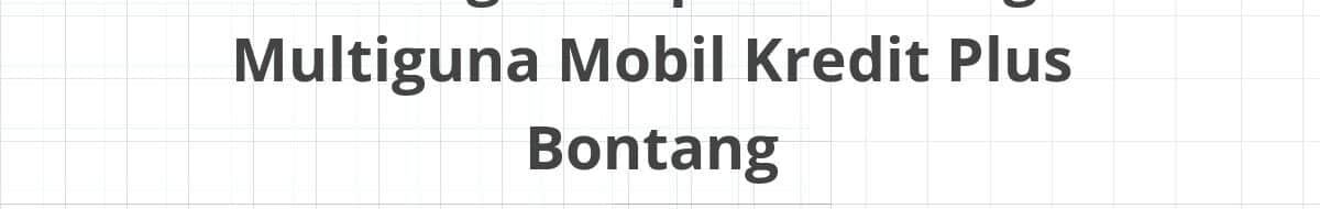 Lowongan Kepala Cabang Multiguna Mobil Kredit Plus Bontang