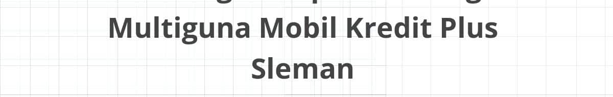 Lowongan Kepala Cabang Multiguna Mobil Kredit Plus Sleman