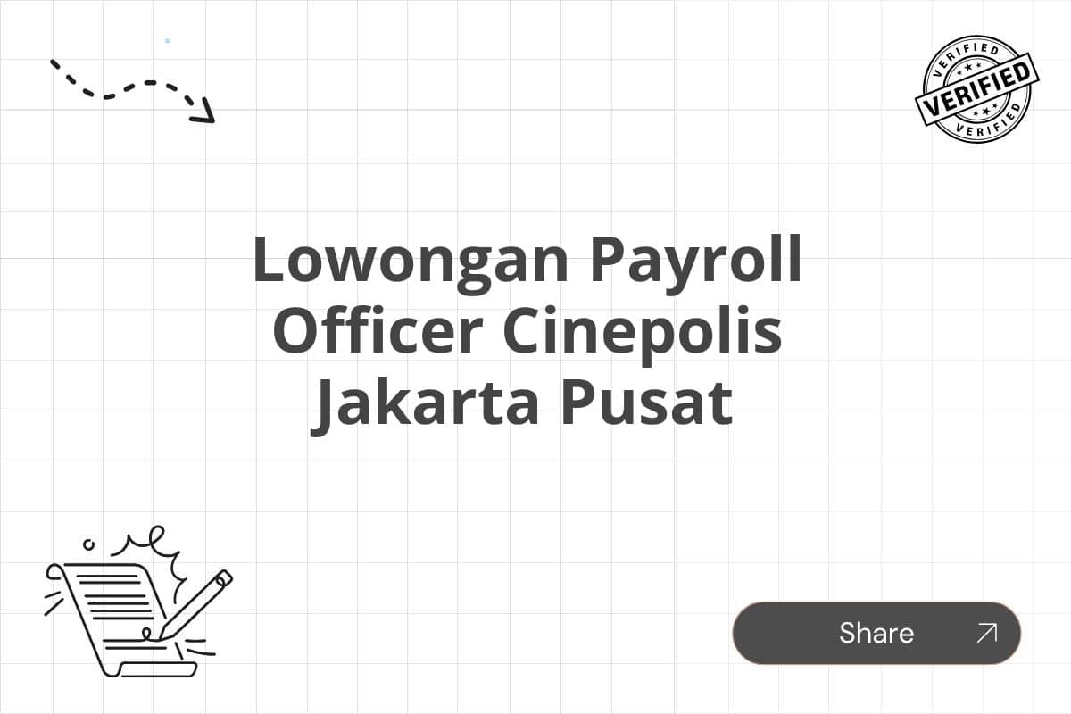 Lowongan Payroll Officer Cinepolis Jakarta Pusat