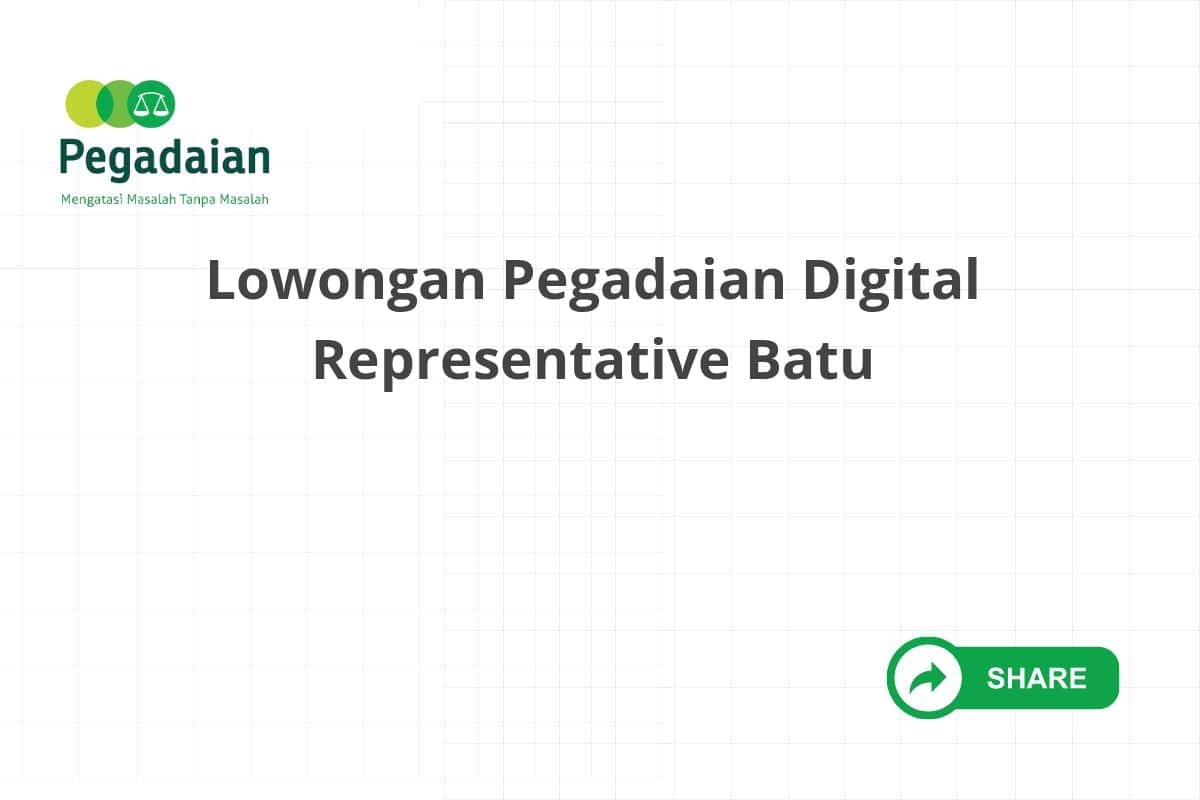 Lowongan Pegadaian Digital Representative Batu