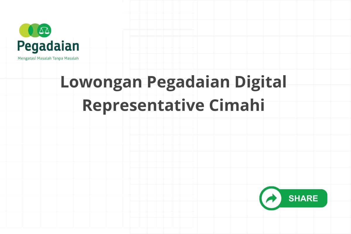 Lowongan Pegadaian Digital Representative Cimahi