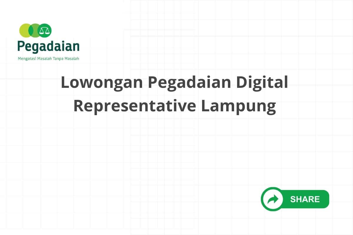 Lowongan Pegadaian Digital Representative Lampung