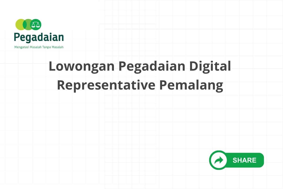 Lowongan Pegadaian Digital Representative Pemalang