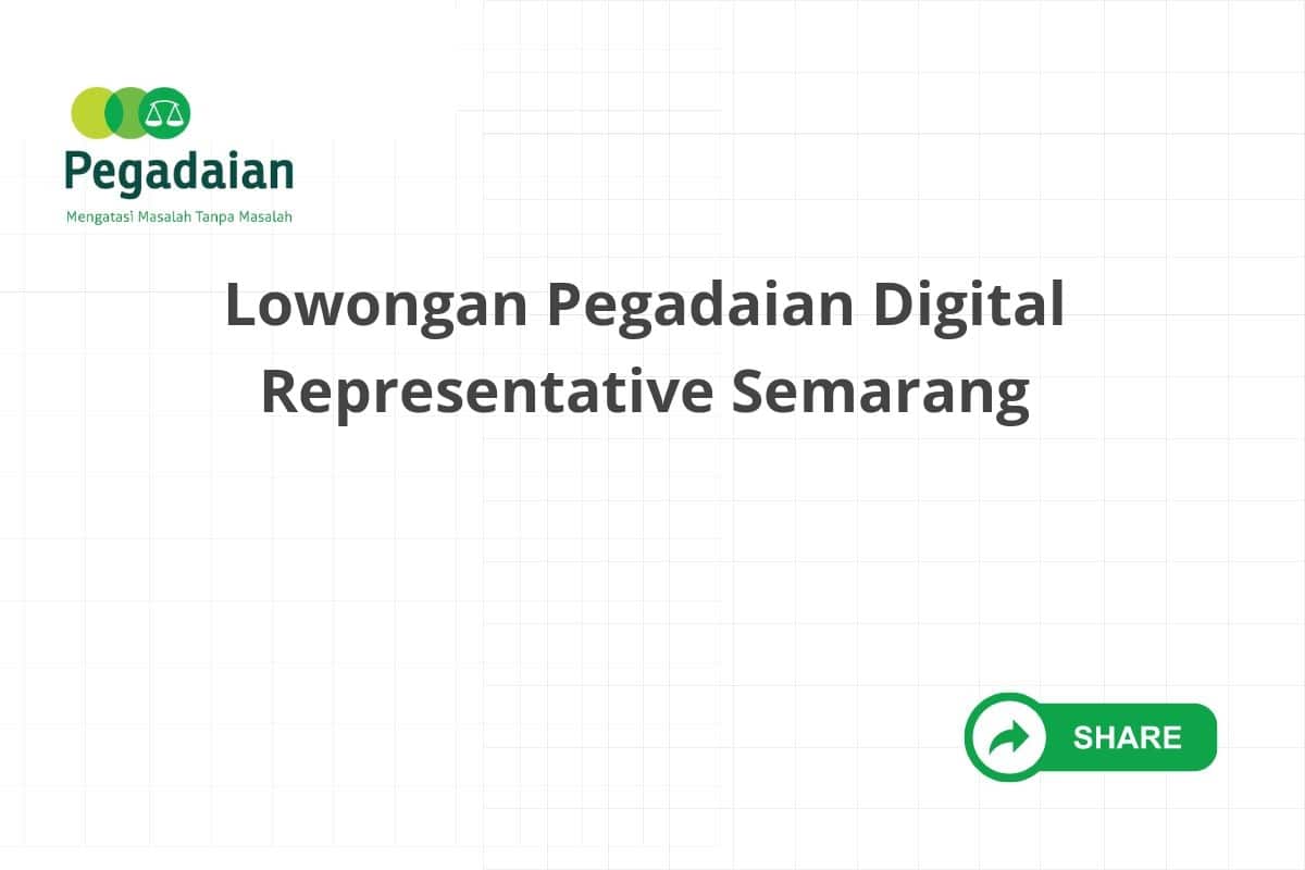 Lowongan Pegadaian Digital Representative Semarang