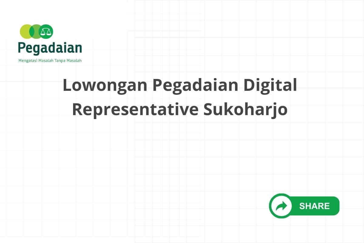 Lowongan Pegadaian Digital Representative Sukoharjo