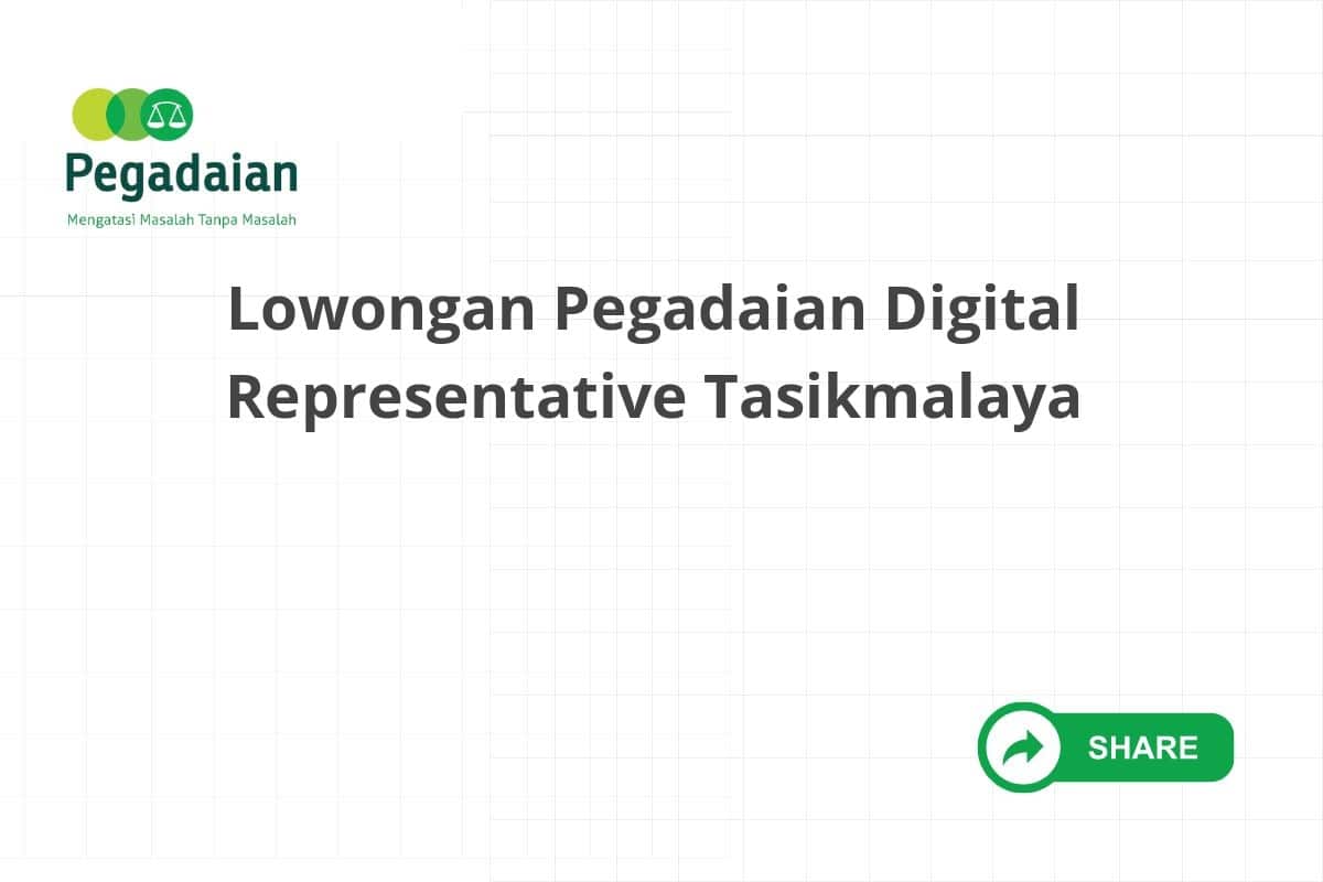Lowongan Pegadaian Digital Representative Tasikmalaya