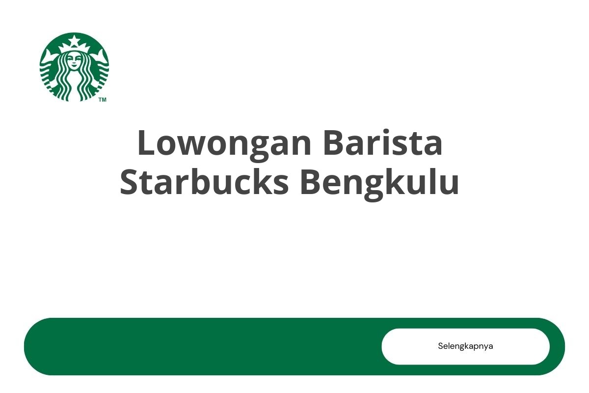 Lowongan Barista Starbucks Bengkulu