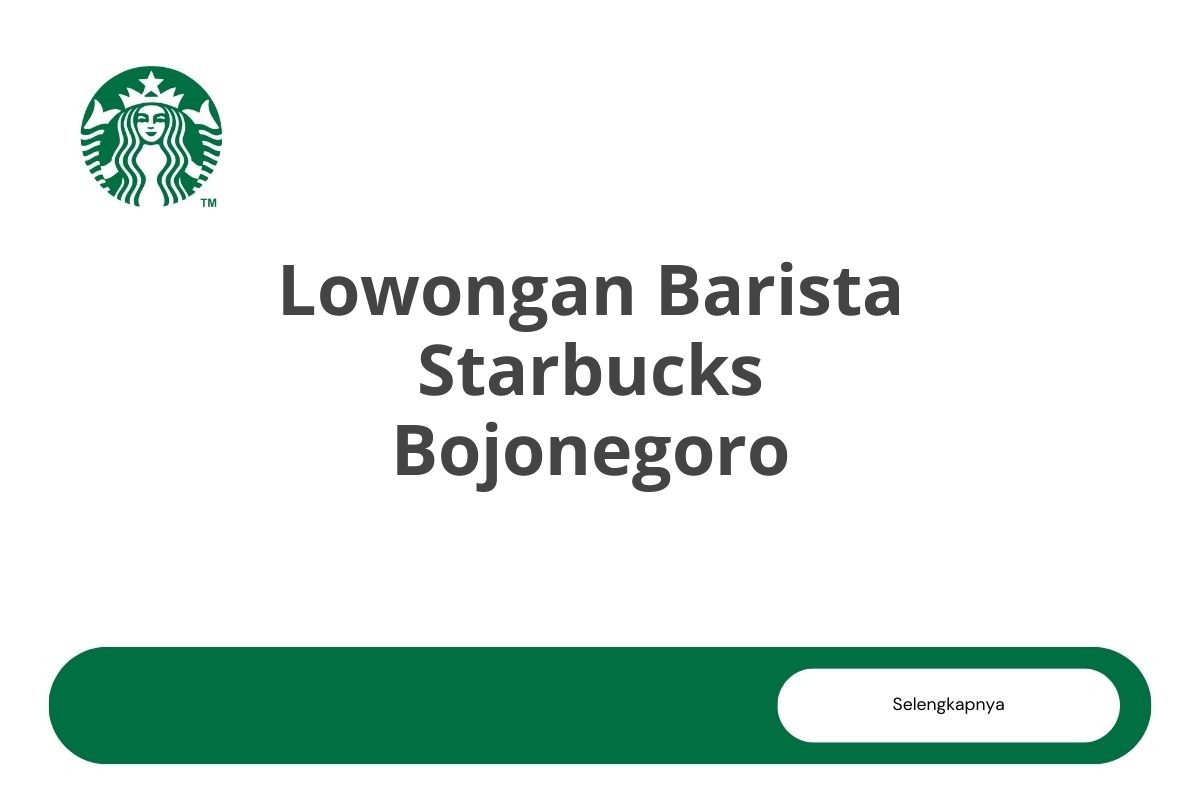 Lowongan Barista Starbucks Bojonegoro