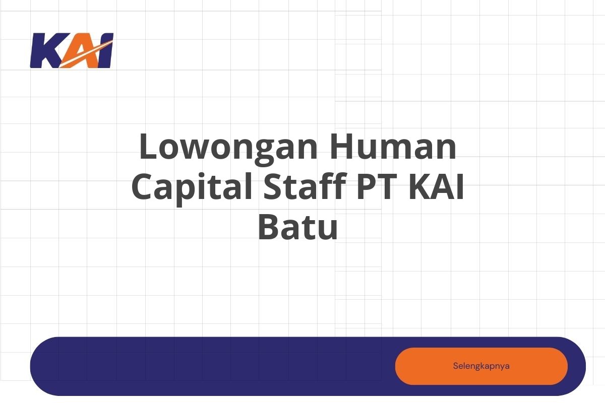 Lowongan Human Capital Staff PT KAI Batu