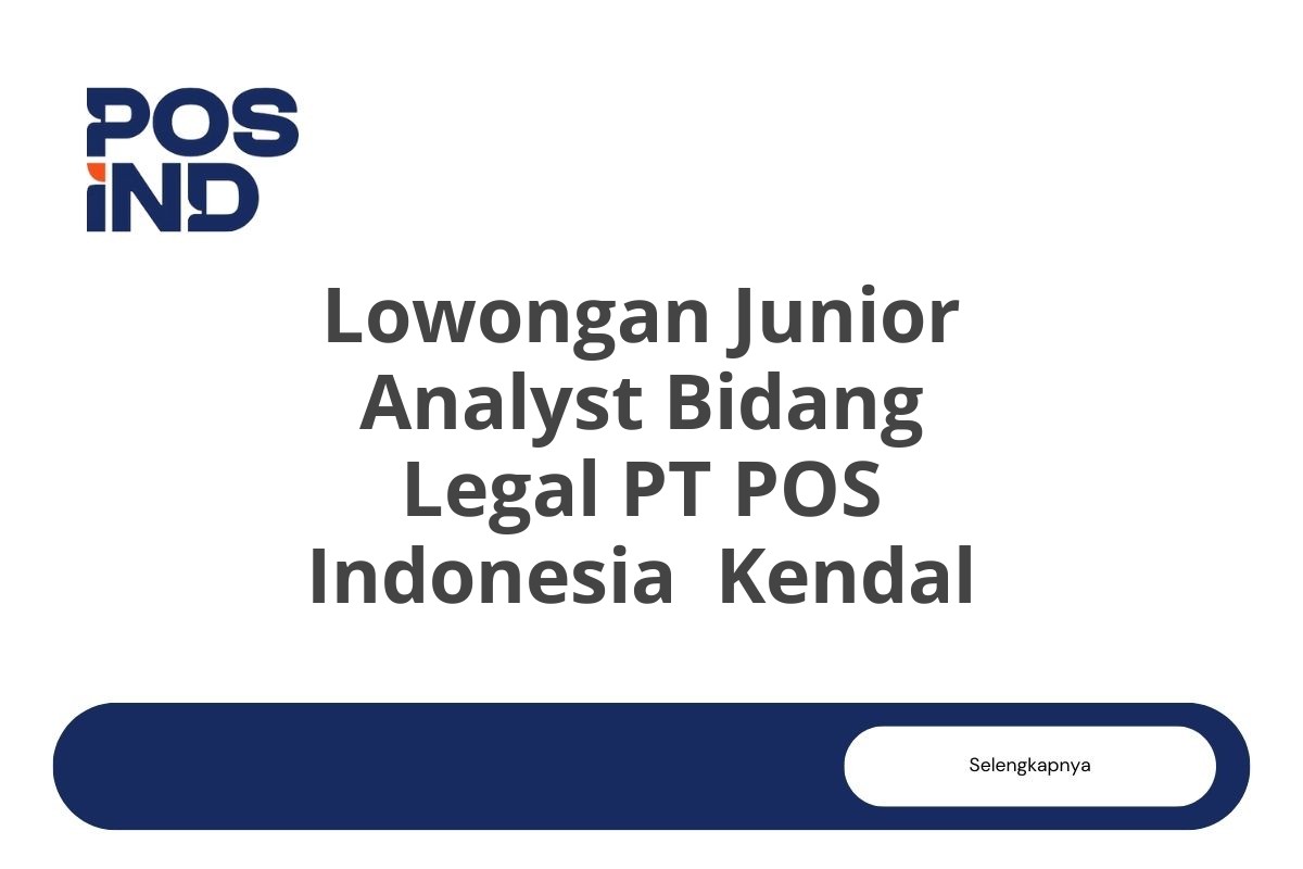 Lowongan Junior Analyst Bidang Legal PT POS Indonesia  Kendal