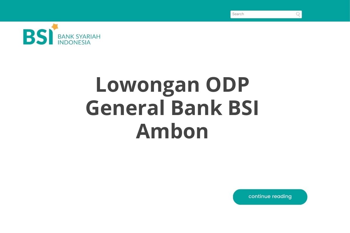 Lowongan ODP General Bank BSI Ambon