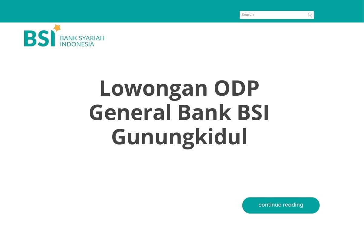 Lowongan ODP General Bank BSI Gunungkidul