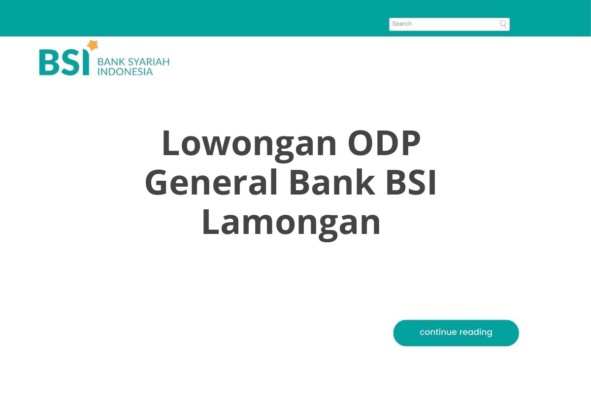 Lowongan ODP General Bank BSI Lamongan