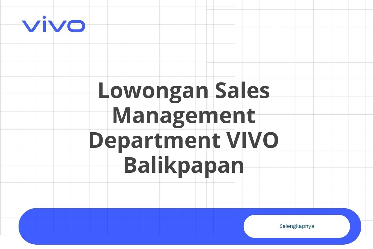 Lowongan Sales Management Department VIVO Balikpapan