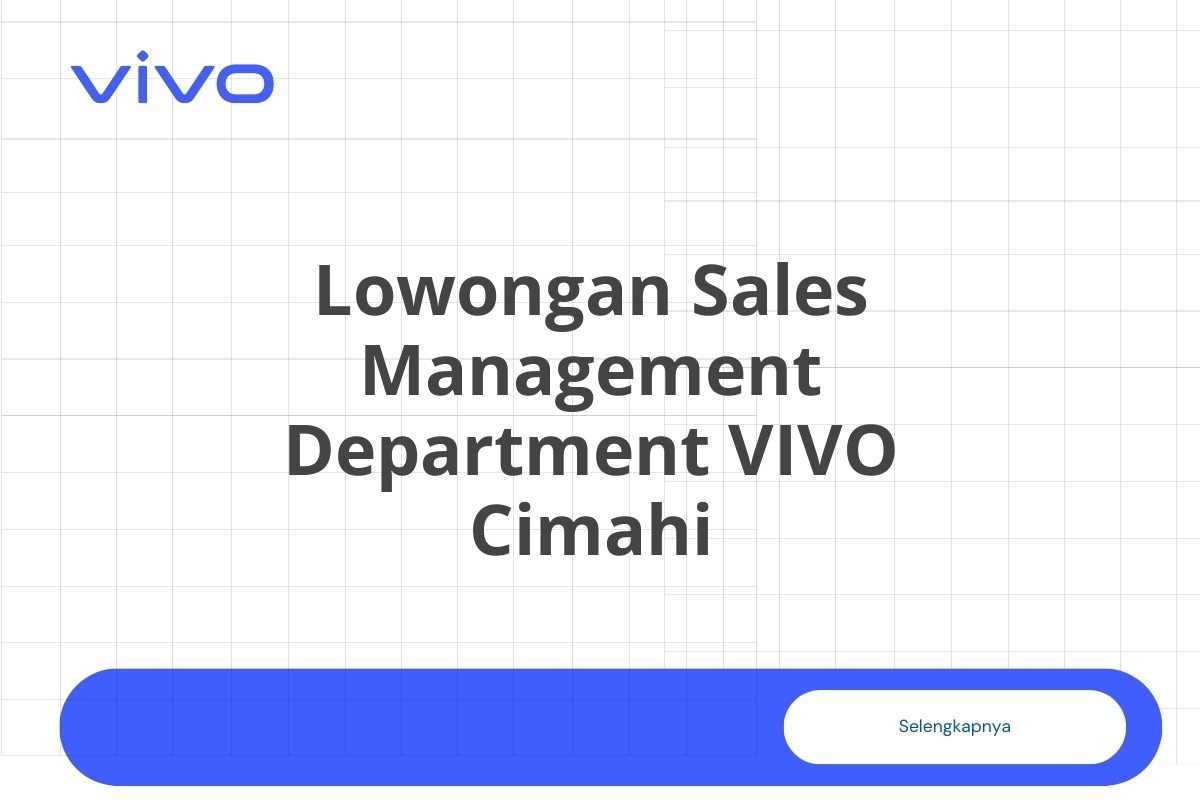Lowongan Sales Management Department VIVO Cimahi