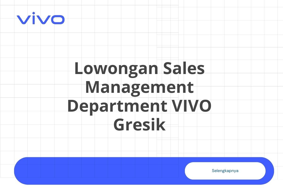 Lowongan Sales Management Department VIVO Gresik