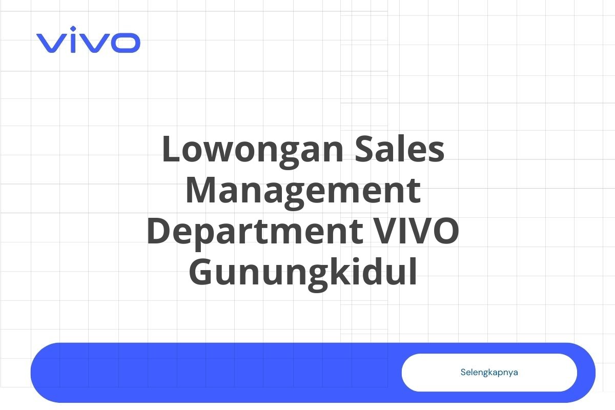 Lowongan Sales Management Department VIVO Gunungkidul