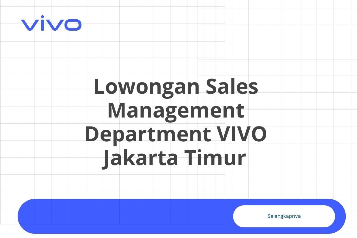 Lowongan Sales Management Department VIVO Jakarta Timur