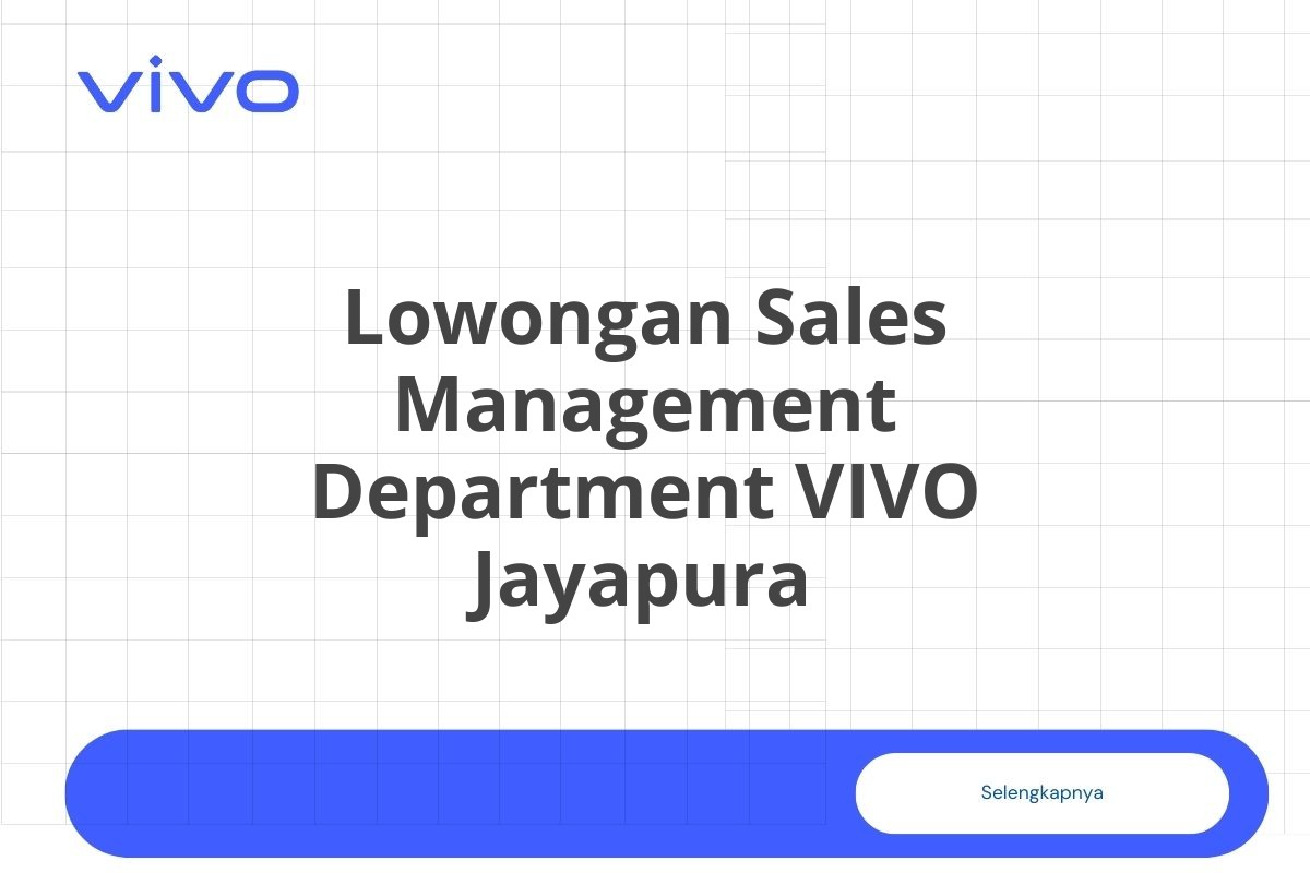 Lowongan Sales Management Department VIVO Jayapura