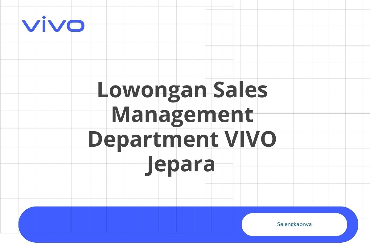 Lowongan Sales Management Department VIVO Jepara