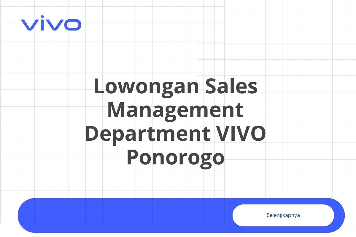 Lowongan Sales Management Department VIVO Ponorogo