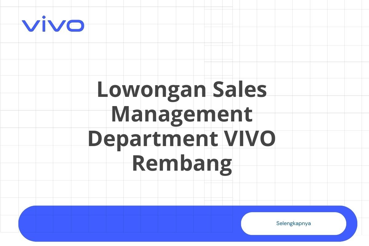 Lowongan Sales Management Department VIVO Rembang