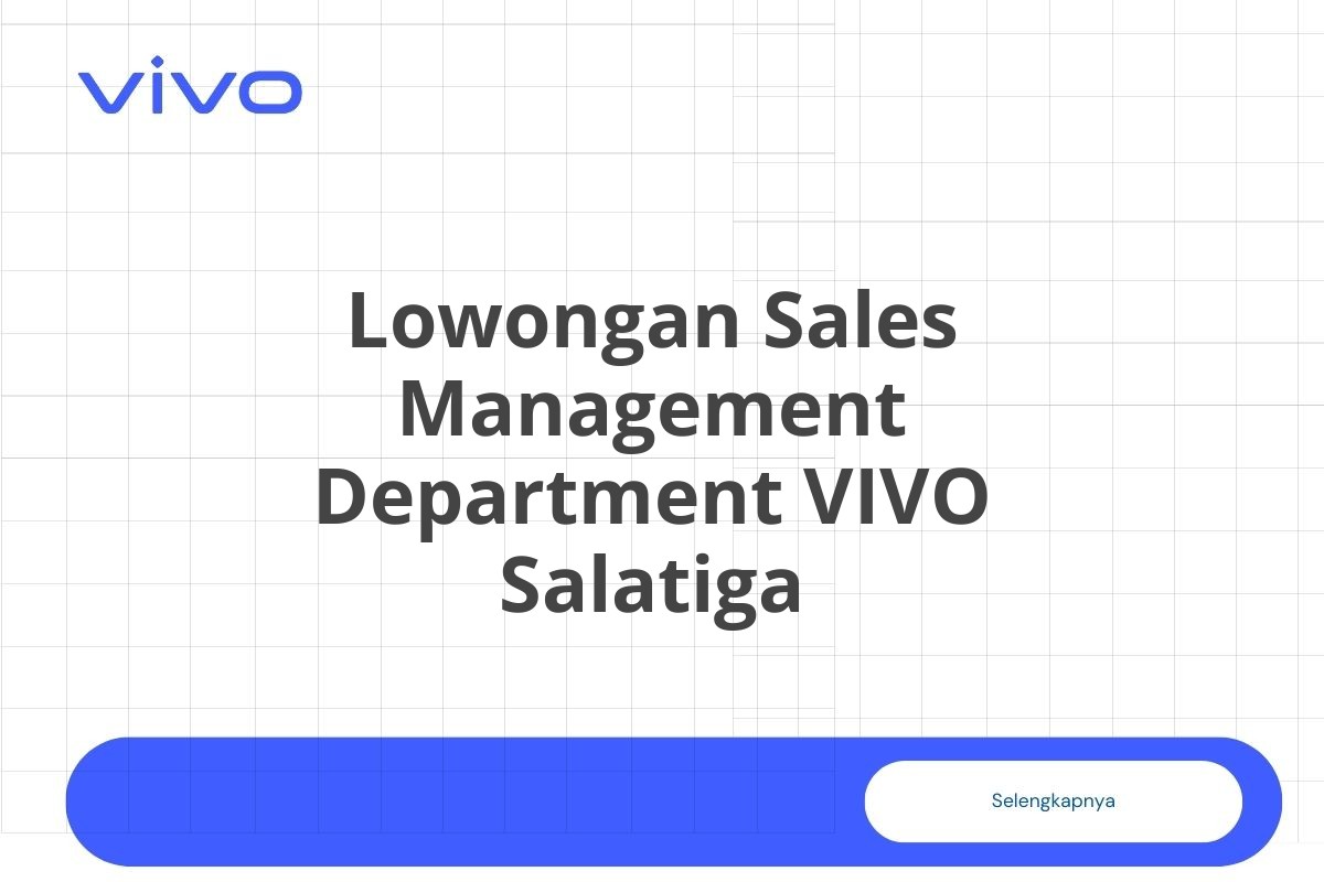 Lowongan Sales Management Department VIVO Salatiga
