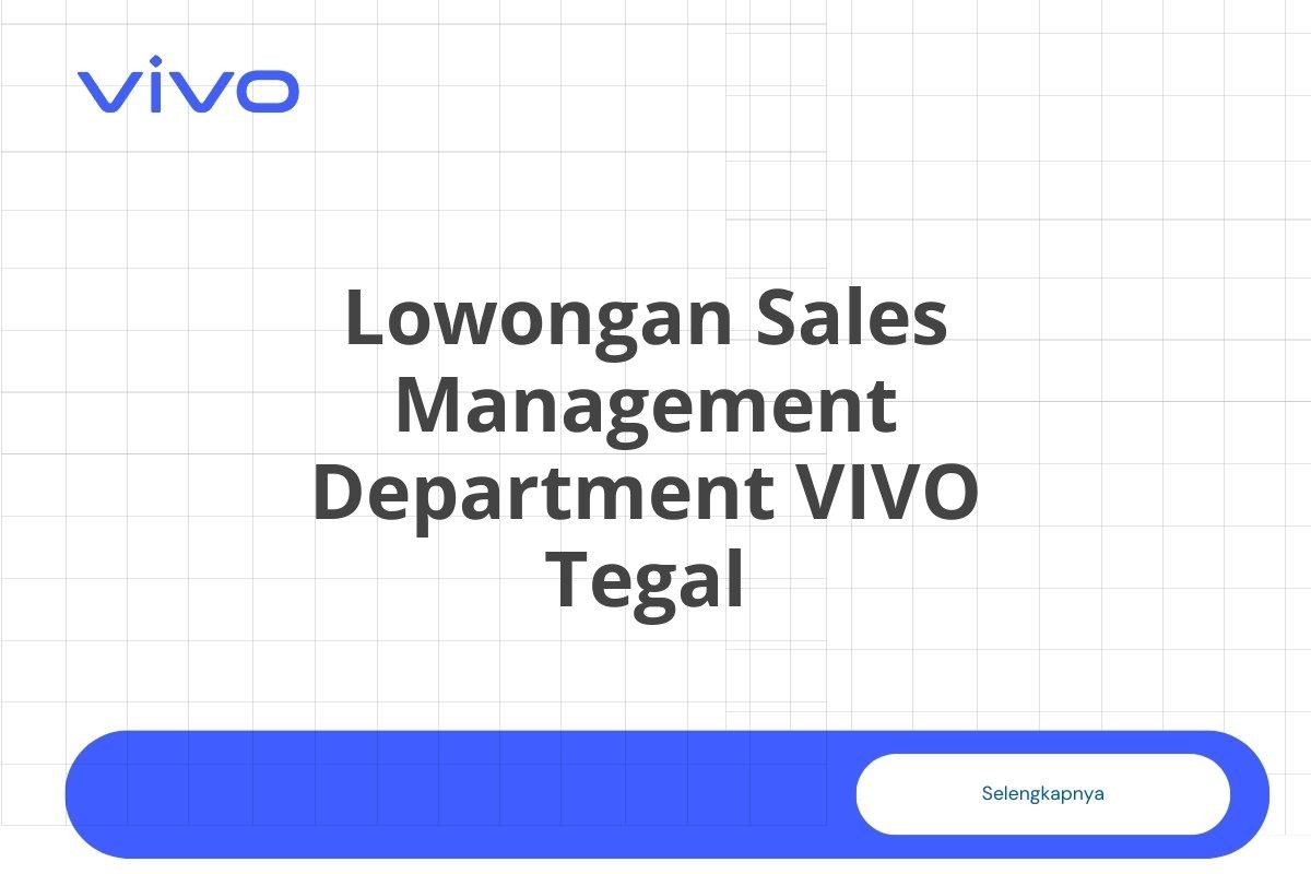 Lowongan Sales Management Department VIVO Tegal