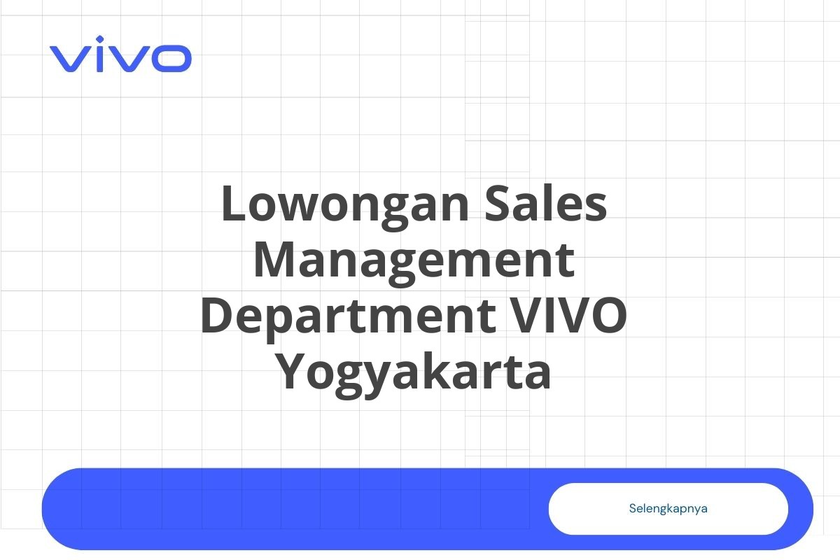Lowongan Sales Management Department VIVO Yogyakarta