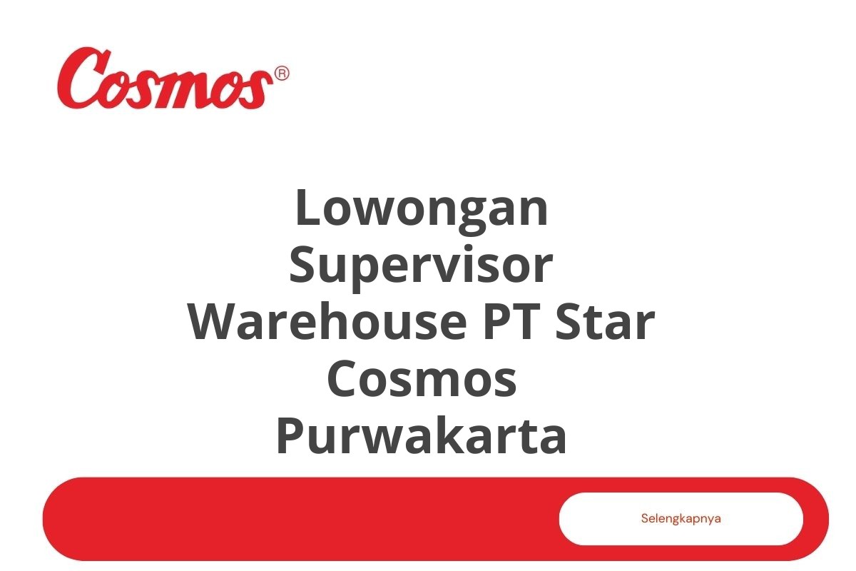Lowongan Supervisor Warehouse PT Star Cosmos Purwakarta