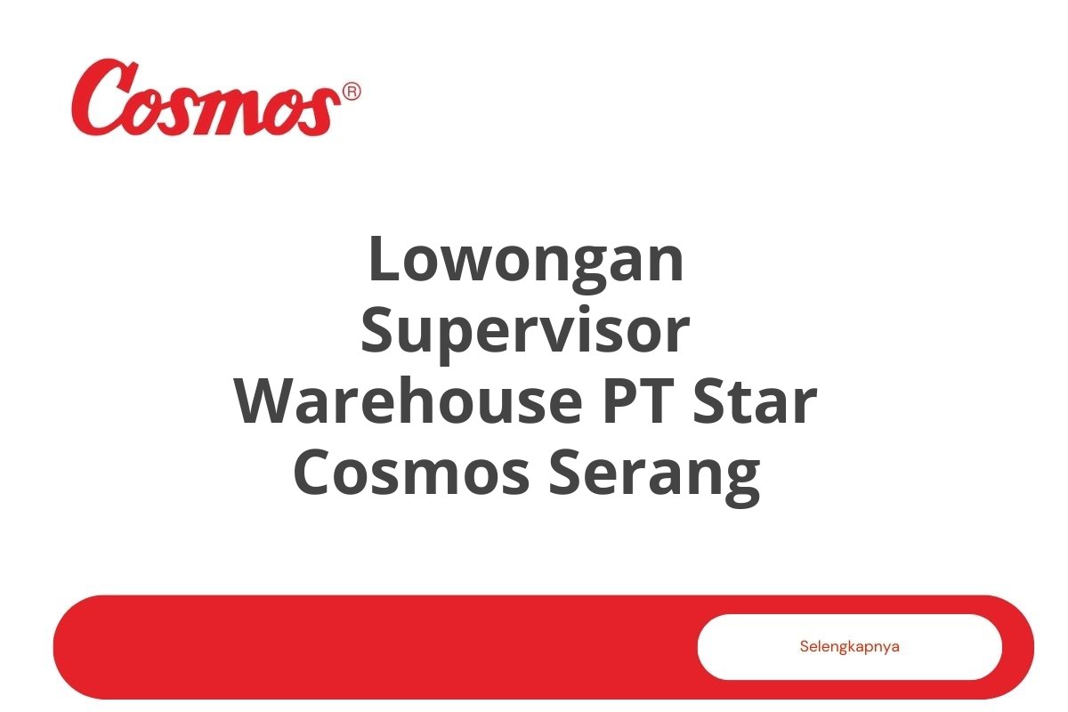 Lowongan Supervisor Warehouse PT Star Cosmos Serang