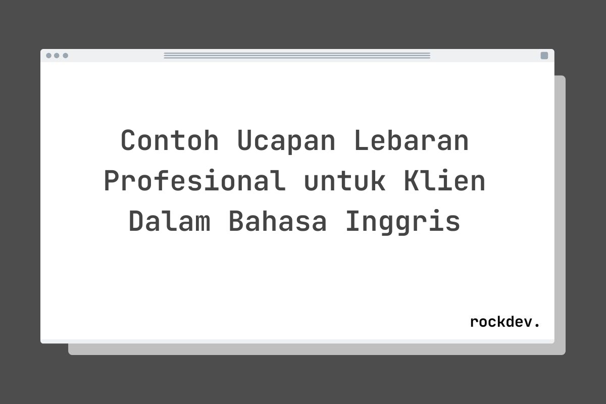 Contoh Ucapan Lebaran Profesional untuk Klien Dalam Bahasa Inggris