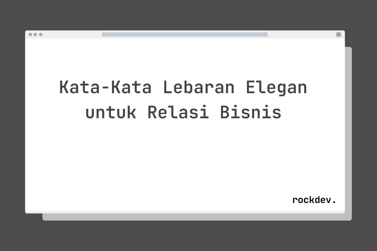 Kata-Kata Lebaran Elegan untuk Relasi Bisnis