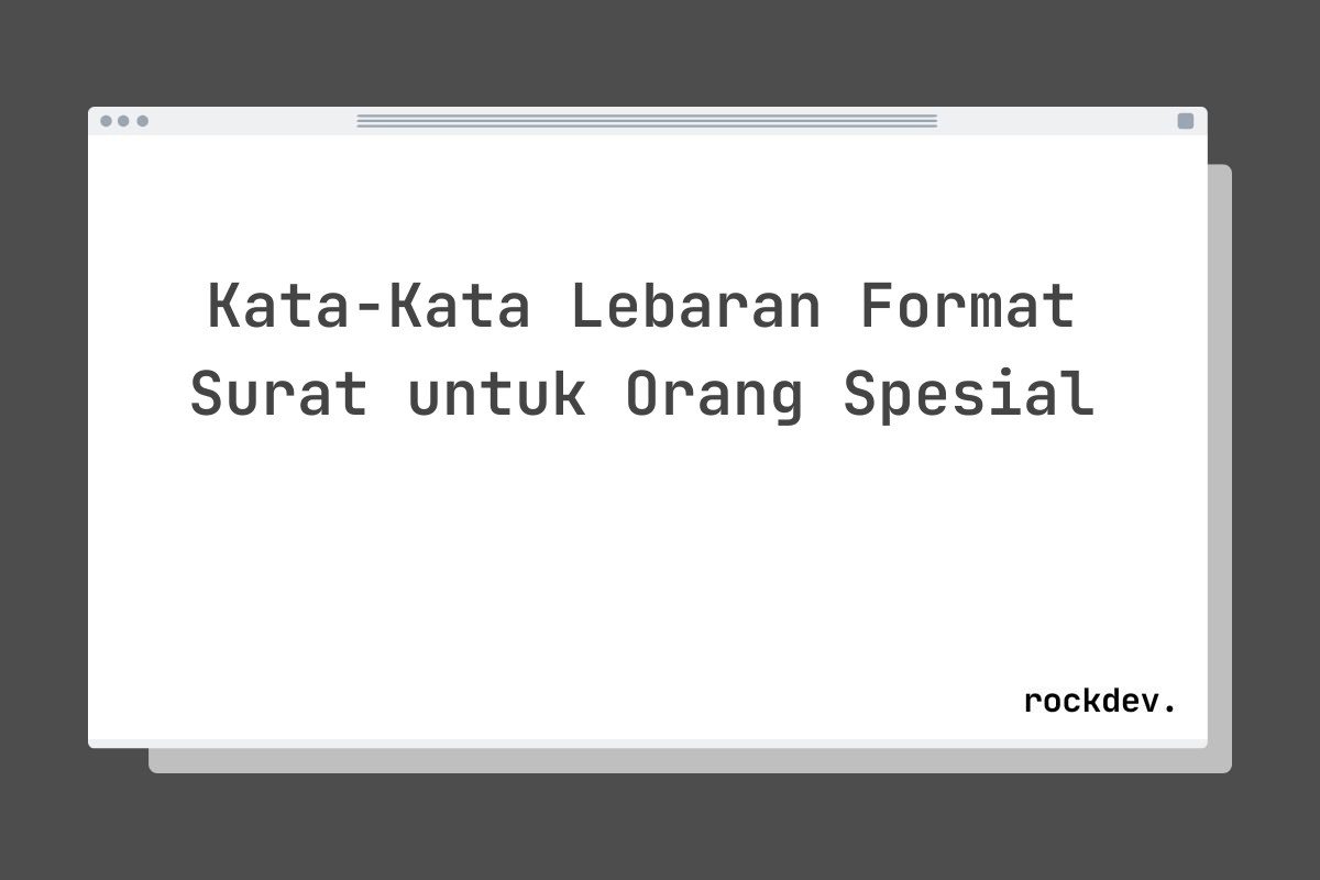 Kata-Kata Lebaran Format Surat untuk Orang Spesial