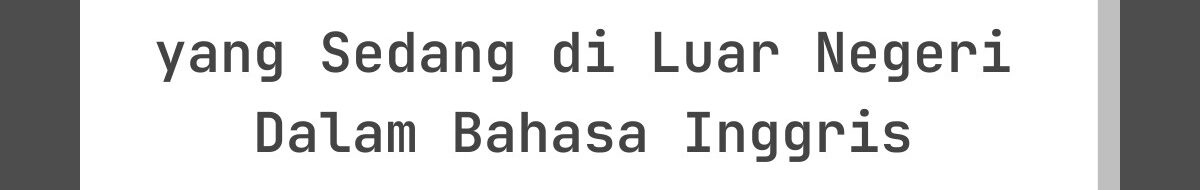 Kata-Kata Lebaran Untuk yang Sedang di Luar Negeri Dalam Bahasa Inggris